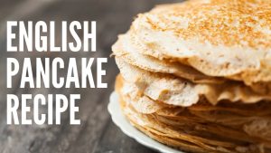 My Recipe for Traditional English Pancakes